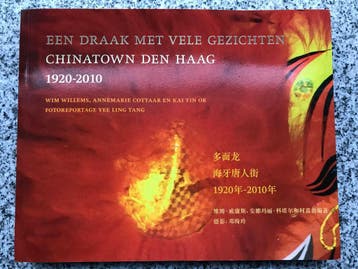 De draak met vele gezichten – Chinatown Den Haag 1920 - 2010, Verzenden, Wim Willing, Annemarie Cottaar en Kai Yin Or, 20e eeuw of later