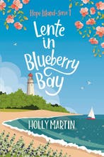 Lente in Blueberry Bay / Hope Island-serie / 1 9789020555691, Verzenden, Zo goed als nieuw, Holly Martin