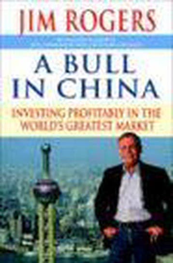 A Bull in China - Jim Rogers 9781400066162, Verzenden, Zo goed als nieuw, Jim Rogers