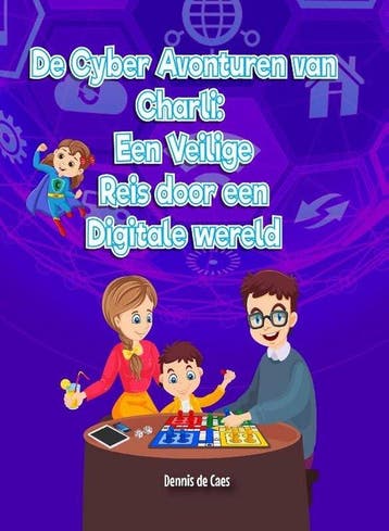 De cyber avonturen van Charli: Een veilige reis door een, Verzenden, Gelezen, Dennis de Caes