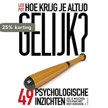 Hoe krijg je altijd gelijk? 9789461262370 Leo Pot, Verzenden, Zo goed als nieuw, Leo Pot