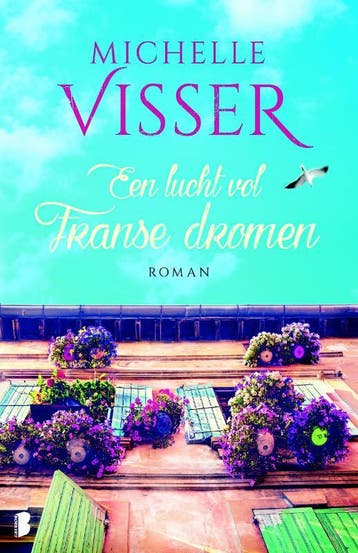 Een lucht vol Franse dromen / Loes / 2 - Michelle Visser, Boeken, Verzenden, Gelezen, Michelle Visser