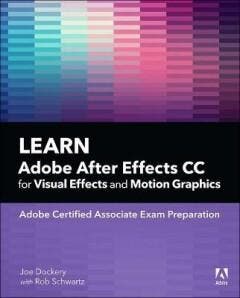 Learn Adobe After Effects CC for Visual Effects and Motion, Boeken, Verzenden, Gelezen, Joe Dockery