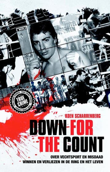 Down for the count / True crime - Koen Scharrenberg, Verzenden, Gelezen, Koen Scharrenberg