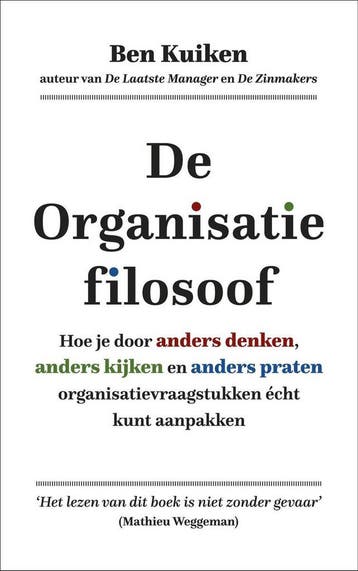 De organisatie filosoof - Ben Kuiken 9789492528421, Verzenden, Zo goed als nieuw, Ben Kuiken