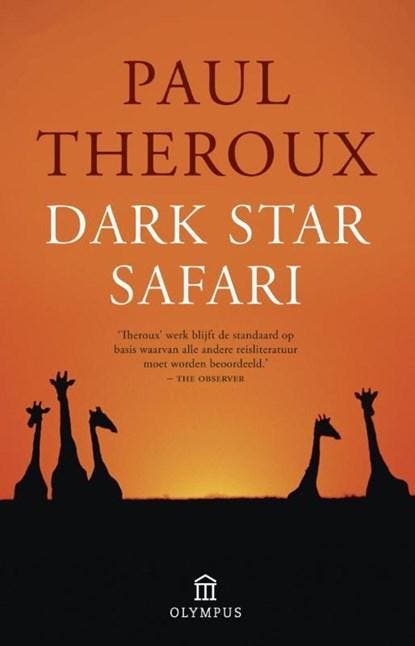 Dark star safari | 9789046704165 | Paul Theroux, Boeken, Literatuur, Zo goed als nieuw
