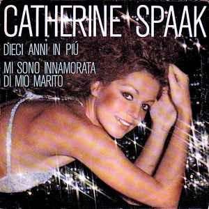vinyl single 7 inch - Catherine Spaak - Dieci Anni In PiÃ.., Verzenden, Zo goed als nieuw, 7 inch, Pop