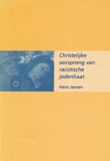 Christelijke oorsprong van racistische jodenhaat - JANSEN, Verzenden, Gelezen, JANSEN HANS