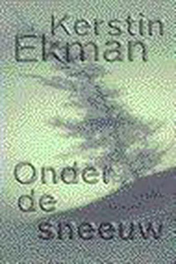 ONDER DE SNEEUW - Kerstin Ekman 9789035118966, Verzenden, Gelezen, Kerstin Ekman