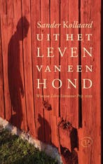 Uit het leven van een hond 9789028212459 Sander Kollaard, Verzenden, Zo goed als nieuw, Sander Kollaard