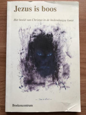 Jezus is boos / Religie en kunst / 2 9789023914761, Verzenden, Gelezen