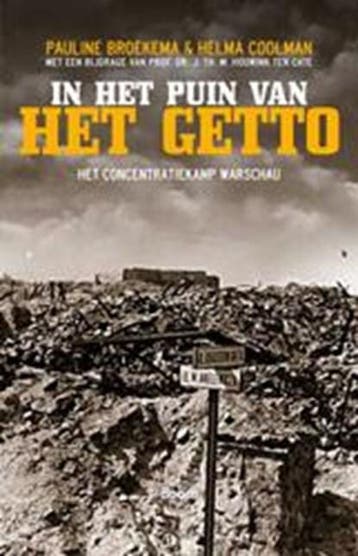 In het puin van het getto - Het concentratiekamp Warschau |, Boeken, Ophalen of Verzenden, Zo goed als nieuw, Pauline Broekema ; Helma Coolman