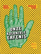 Onze koloniale erfenis 9789401477505 Wayne Modest, Boeken, Verzenden, Zo goed als nieuw, Wayne Modest