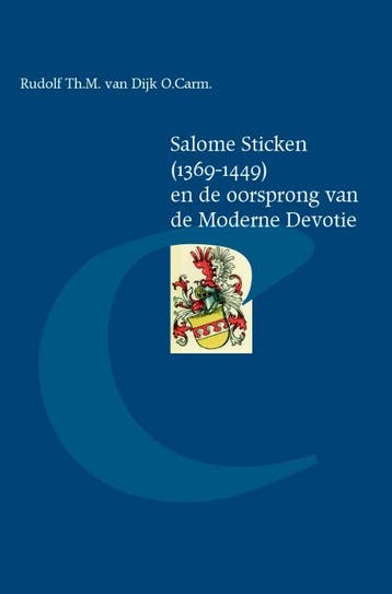 Salome Sticken (1369-1449) en de oorsprong van de Moderne, Verzenden, Gelezen, Rudolf van Dijk