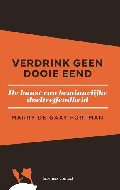 Verdrink geen dooie eend | 9789047011330 | Marry de Gaay, Boeken, Wetenschap, Zo goed als nieuw