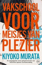 9789028453906 Vakschool voor meisjes van plezier, Boeken, Verzenden, Nieuw, Kiyoko Murata