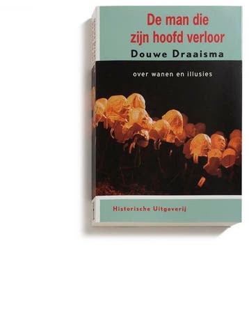 De man die zijn hoofd verloor - Douwe Draaisma 9789065541086, Verzenden, Gelezen, Douwe Draaisma