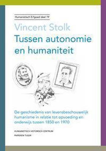 Tussen autonomie en humaniteit / Humanistisch erfgoed / 19, Verzenden, Gelezen, Vincent Stolk