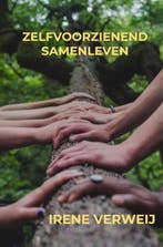 9789464354270 Zelfvoorzienend Samenleven, Verzenden, Nieuw, Irene Verweij