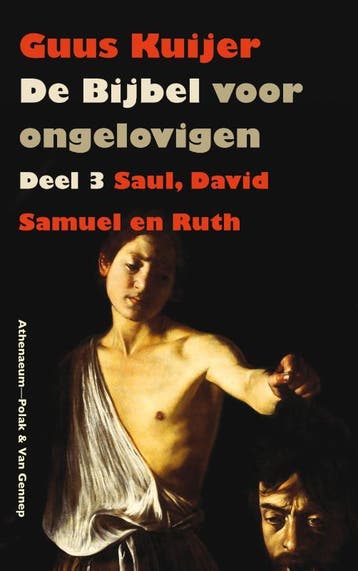 De Bijbel voor ongelovigen / 3 Saul, David, Samuel en Ruth /, Verzenden, Gelezen, Guus Kuijer