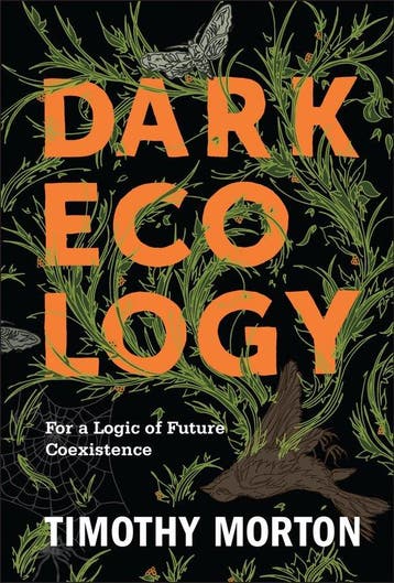 Dark Ecology - Timothy Morton 9780231177528, Verzenden, Zo goed als nieuw, Timothy Morton