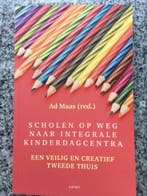 Scholen op weg naar integrale kinderdagcentra, Gelezen, Verzenden, Maatschappij en Samenleving, Ad Maas