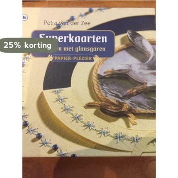 Superkaarten, werken met glansgaren - Petra van der Zee, Boeken, Verzenden, Zo goed als nieuw, Petra van der Zee