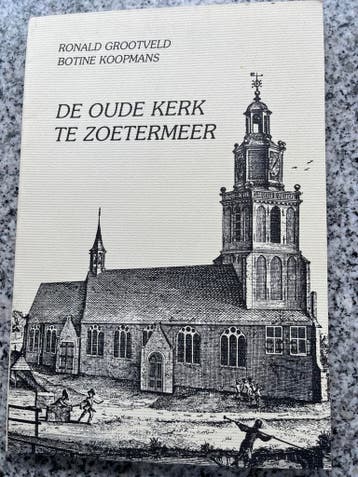 De Oude Kerk te Zoetermeer, Ronald Grootveld en Botine Koopmans, Verzenden, 20e eeuw of later, Gelezen