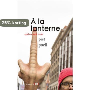 À la lanterne - Piet Poell 9789493048041, Verzenden, Zo goed als nieuw, Piet Poell