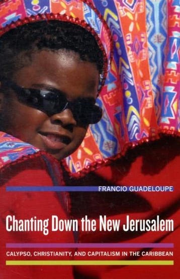 Chanting Down the New Jerusalem - Calypso, Christianity, and, Boeken, Verzenden, Zo goed als nieuw, Francio Guadeloupe