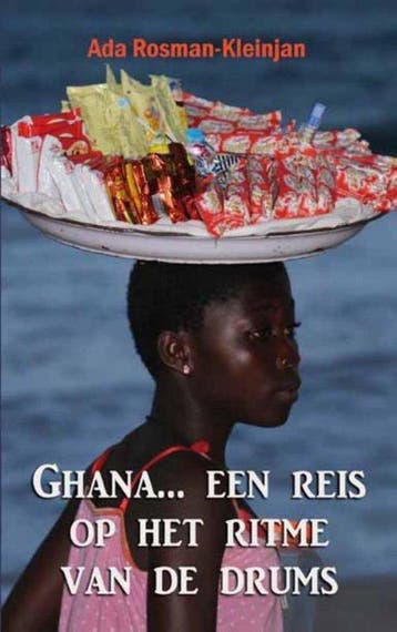 9789082316520 Ghana... een reis op het ritme van de drums, Verzenden, Nieuw, Ada Rosman-Kleinjan