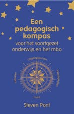 Een pedagogisch kompas 9789083072050 Steven Pont, Verzenden, Zo goed als nieuw, Steven Pont