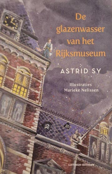 De glazenwasser van het Rijksmuseum (Special Jarige Job), Verzenden, Zo goed als nieuw, Astrid Sy