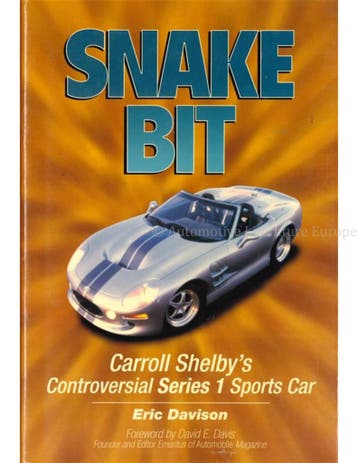 SNAKE BIT, CAROLL SHELBYS CONTROVERSIAL SERIES 1 SPORTS, Nieuw, Ford, Author