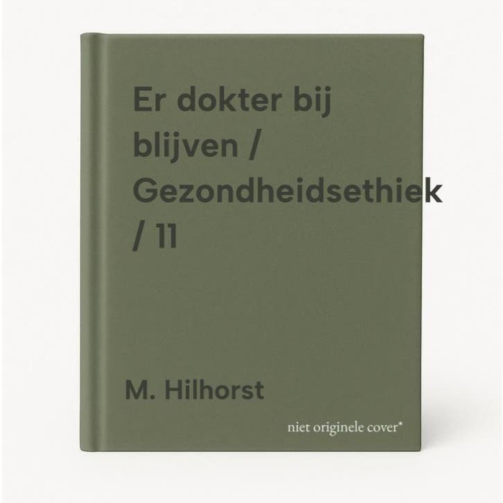 Er dokter bij blijven / Gezondheidsethiek / 11 - M. Hilhorst, Boeken, Filosofie, Zo goed als nieuw, Verzenden