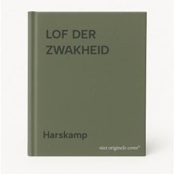 LOF DER ZWAKHEID - Harskamp 9789062915644, Boeken, Verzenden, Gelezen, Harskamp