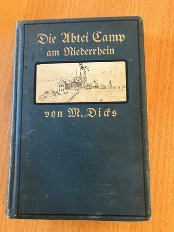 M. Dicks - Die Abtei Camp am Niederrhein - 1913, Antiek en Kunst
