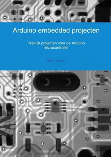 9789463989206 Arduino embedded projecten, Boeken, Verzenden, Nieuw, Albert Greven