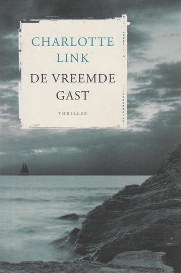 De vreemde gast - Charlotte Link - Charlotte Link, Boeken, Verzenden, Gelezen, Charlotte Link
