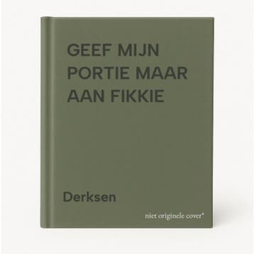 GEEF MIJN PORTIE MAAR AAN FIKKIE - Derksen 9789061227403, Verzenden, Gelezen, Derksen