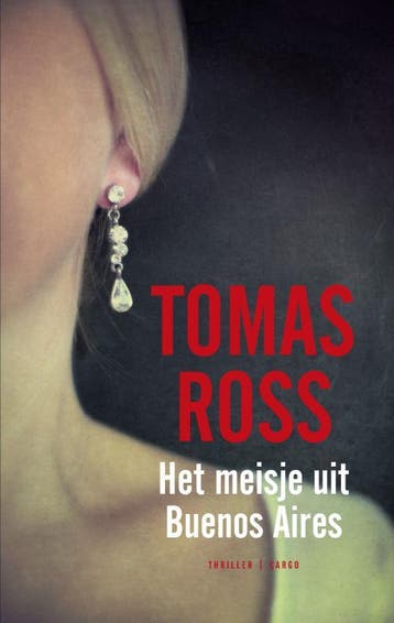 Het meisje uit Buenos Aires - Tomas Ross 9789023440307, Verzenden, Gelezen, Tomas Ross