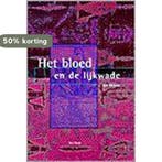 BLOED EN DE LIJKWADE 9789025947866 WILSON, Verzenden, Zo goed als nieuw, WILSON