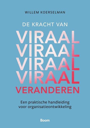 9789024480210 De kracht van Viraal Veranderen, Verzenden, Nieuw, Willem Koerselman