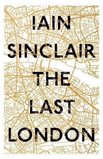 The Last London - Iain Sinclair 9781786071743, Verzenden, Gelezen, Iain Sinclair