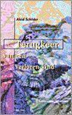 TERUGKEER VAN EEN VERLOREN KIND 9789025945909 SCHILDER, Boeken, Verzenden, Gelezen, SCHILDER