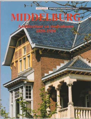Middelburg architectuur en stedebouw 1850-1950 9789040099083, Boeken, Verzenden, Gelezen