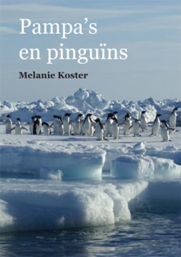 Pampas en pinguïns - Melanie Koster 9789048402922, Verzenden, Gelezen, Melanie Koster