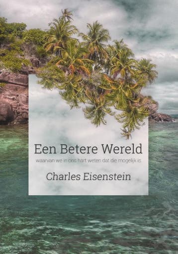 Een Betere Wereld | Charles Eisenstein | Nieuw, Ophalen of Verzenden, Nieuw, Charles Eisenstein