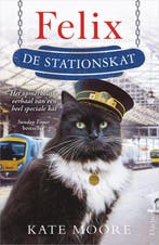 9789402708196 Felix de stationskat | Tweedehands, Boeken, Verzenden, Zo goed als nieuw, Kate Moore
