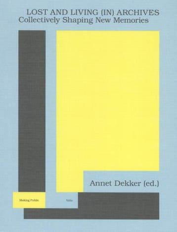 Lost and living (in) archives / Making Public 9789492095268, Verzenden, Zo goed als nieuw